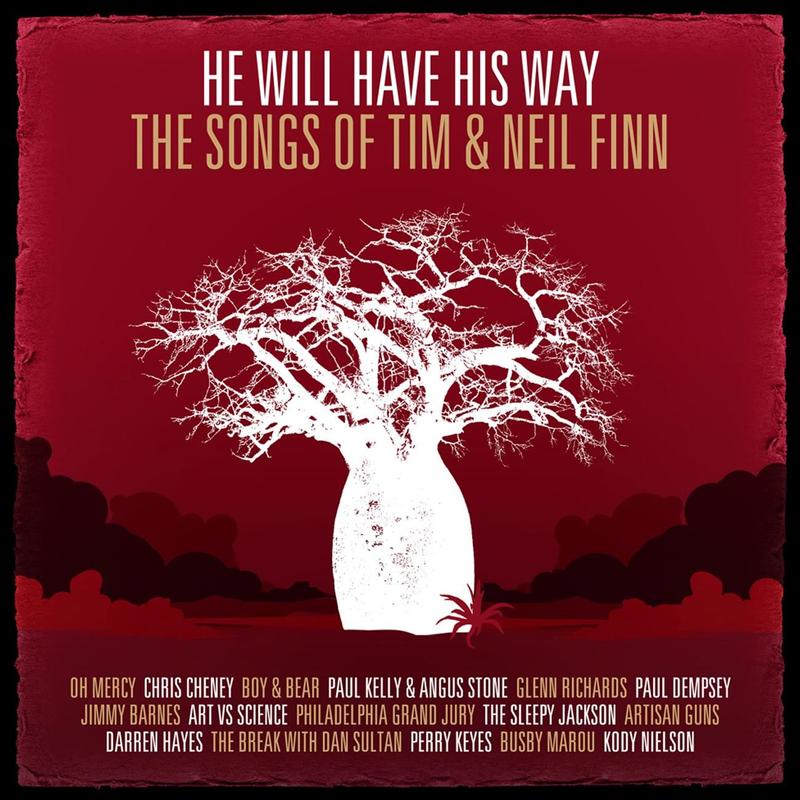 He Will Have His Way - The Songs Of Tim & Neil Finn