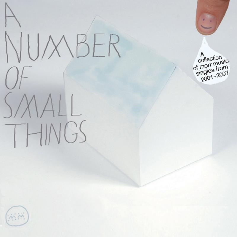 A Number Of Small Things - A Collection Of Morr Music Singles From 2001 - 2007