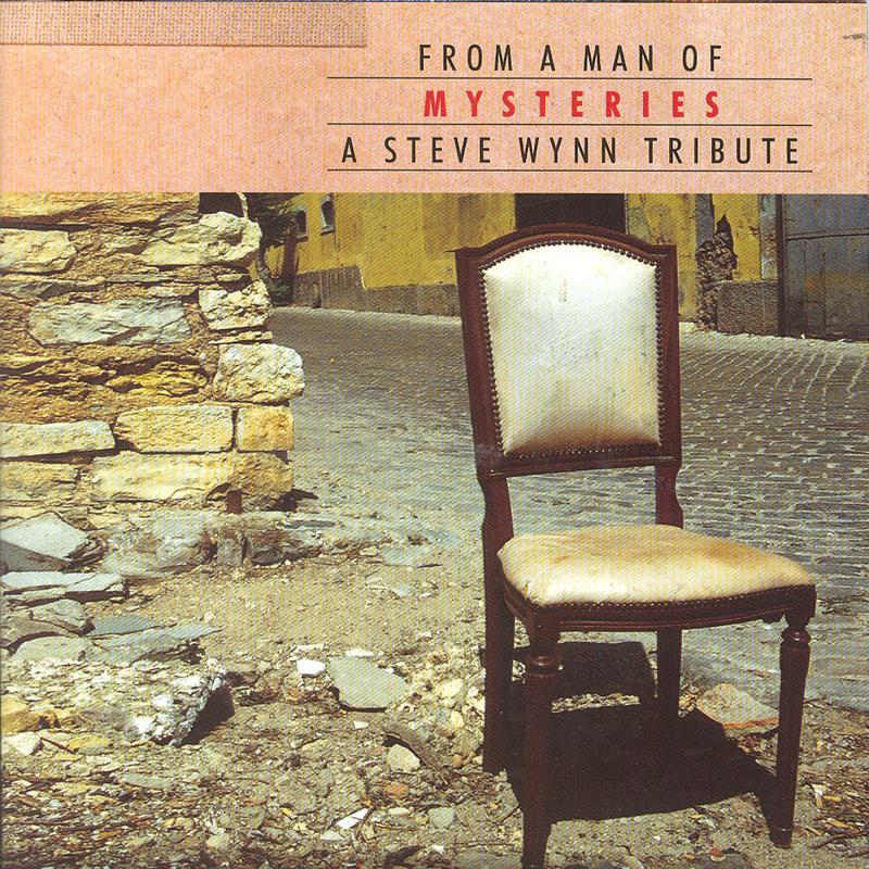 From A Man Of Mysteries: A Steve Wynn Tribute