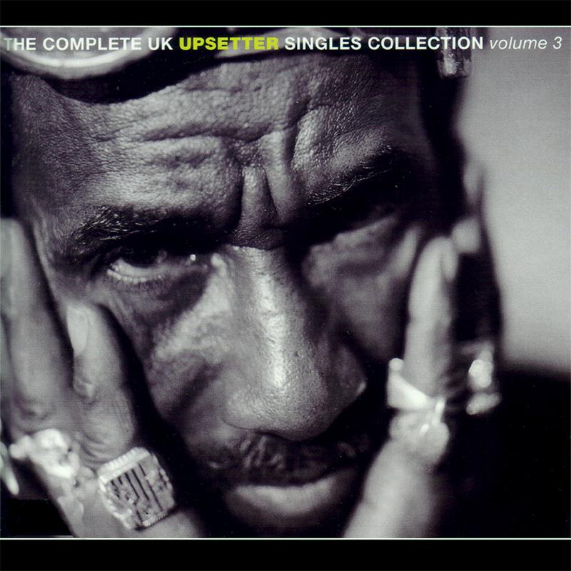 The Complete UK Upsetter Singles Collection - Volume 3
