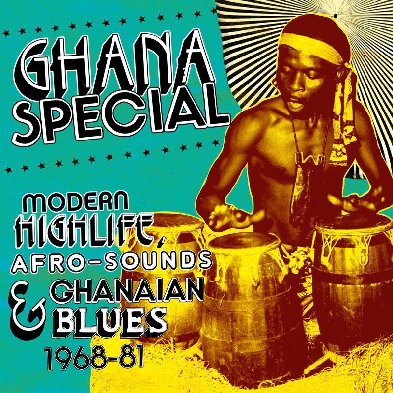 Ghana Special: Modern Highlife, Afro Sounds &amp; Ghanaian Blues 1968-91