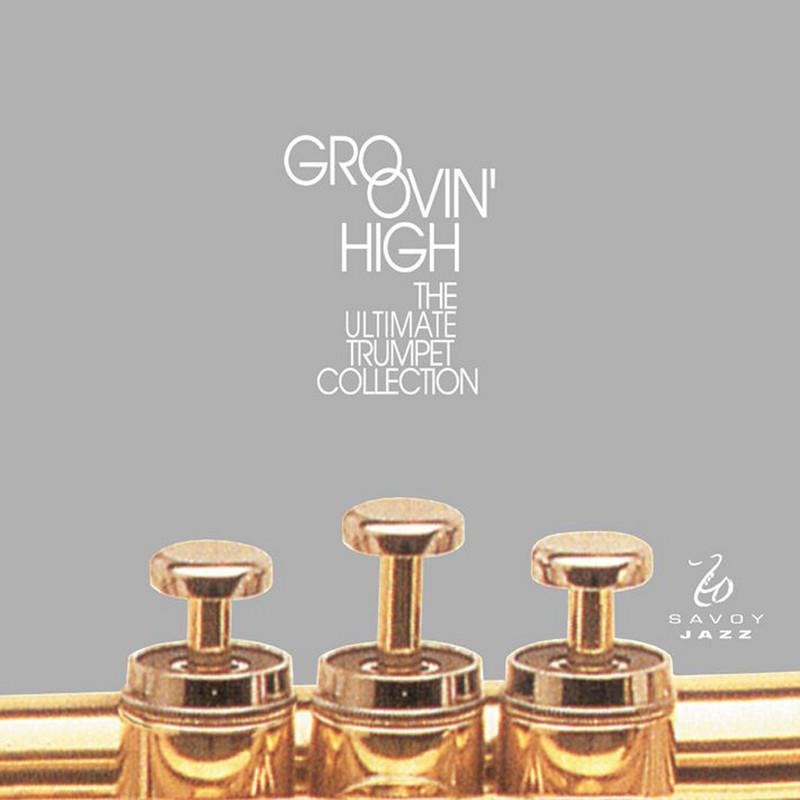 Groovin' High - The Ultimate Trumpet Collection
