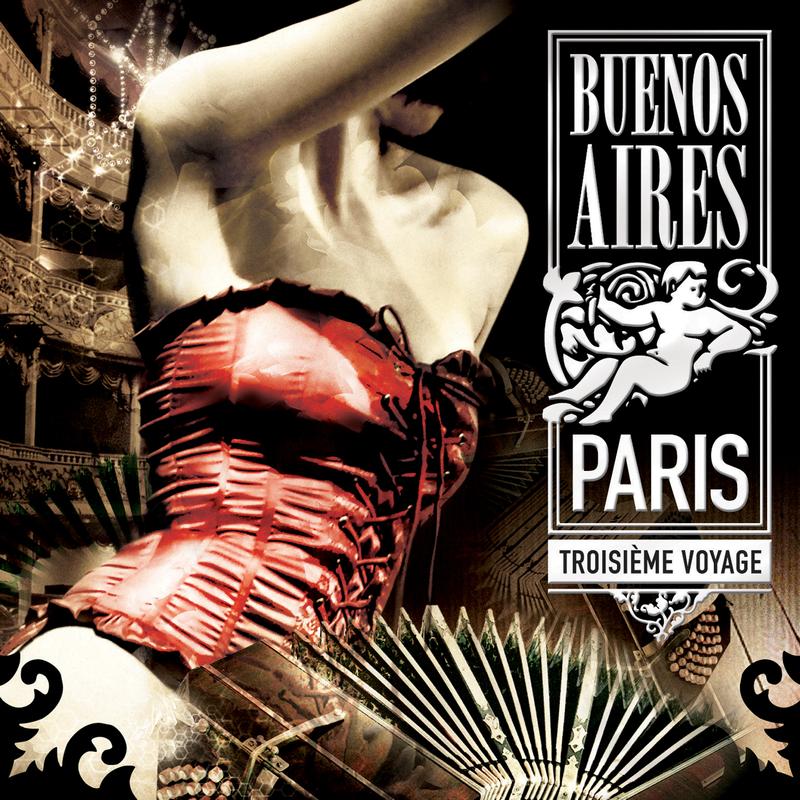 Buenos Aires / Paris Vol. 3 - Troisieme Voyage