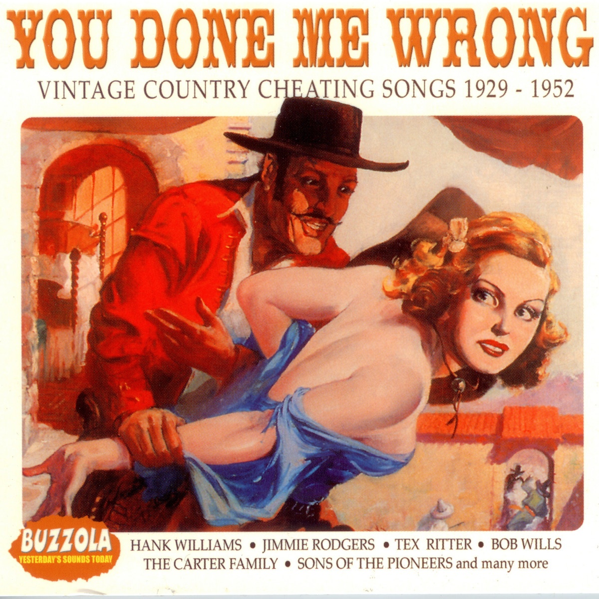 You Done Me Wrong: Vintage Country Cheating Songs 1929-1952