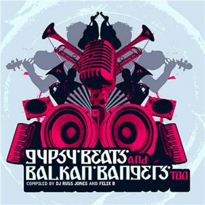 Gypsy Beats and Balkan Bangers Two