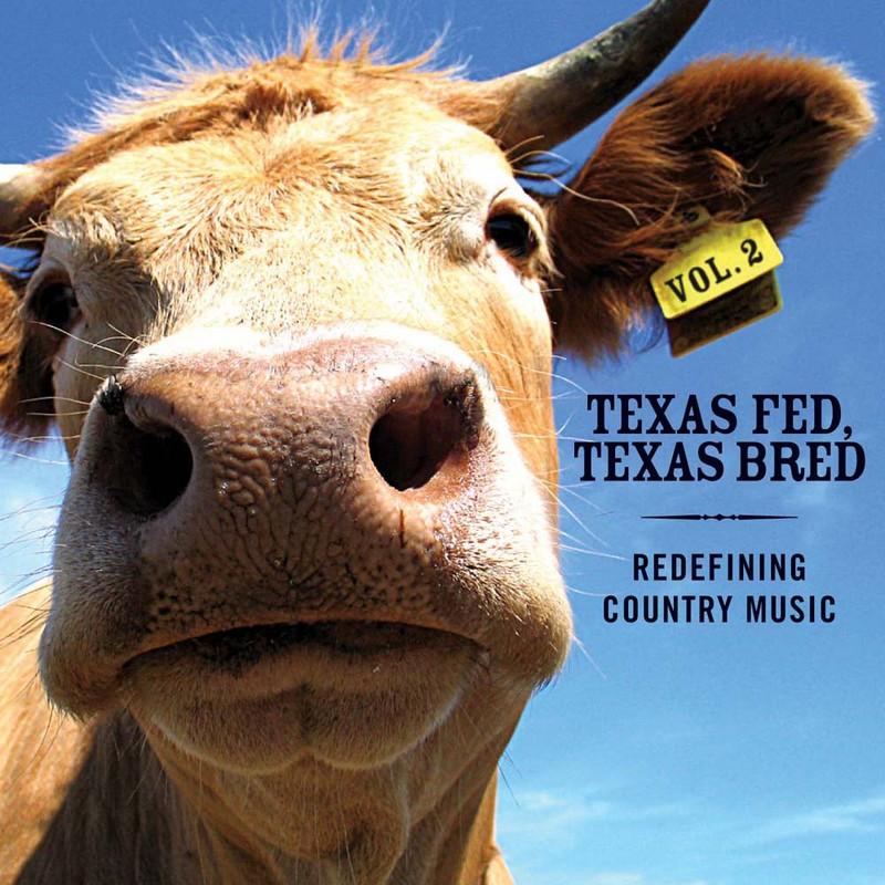 Texas Fed, Texas Bred: Redefining Country Music, Vol. 2