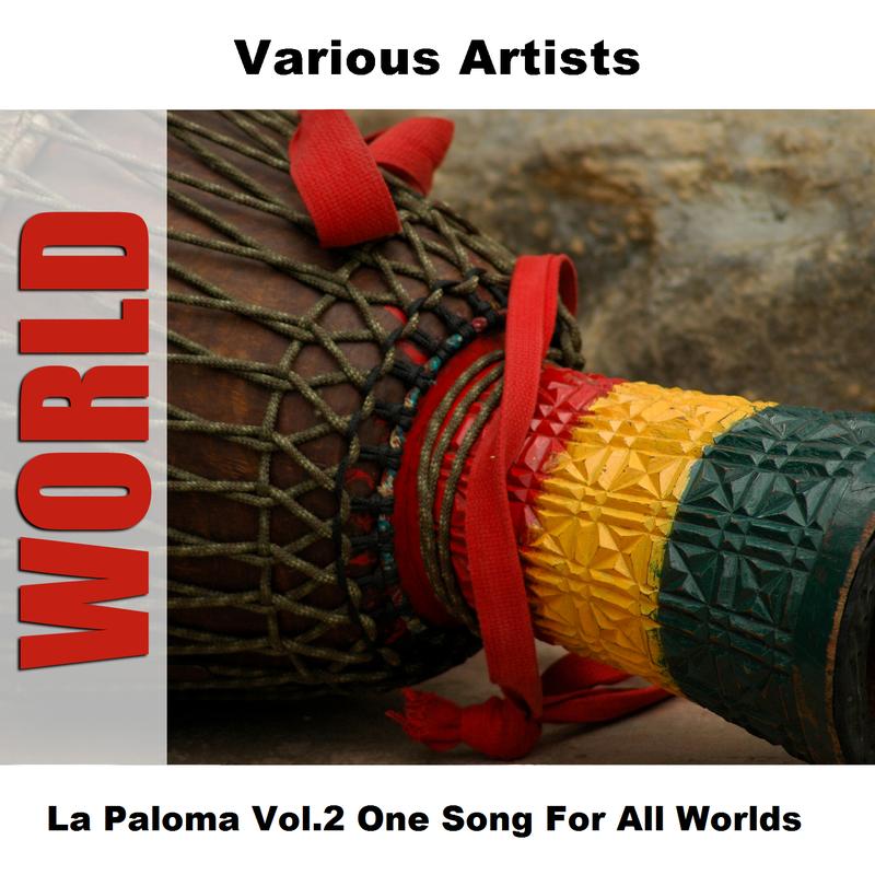 La Paloma Vol.2 One Song For All Worlds
