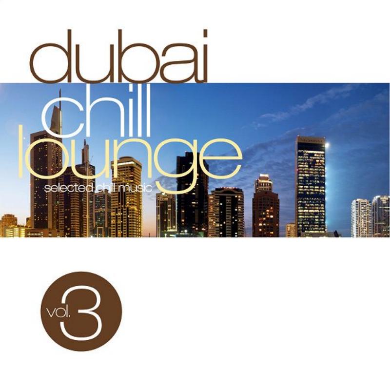 Dubai Chill Lounge Vol.3