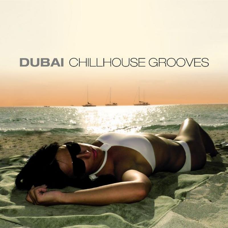 Dubai Chillhouse Grooves Vol.1