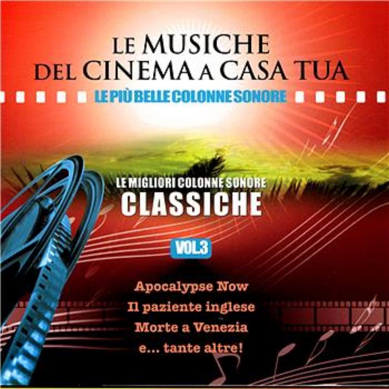 Le Musiche Del Cinema A Casa Tua, Vol. 3: Le Migliori Colonne Sonore Classiche