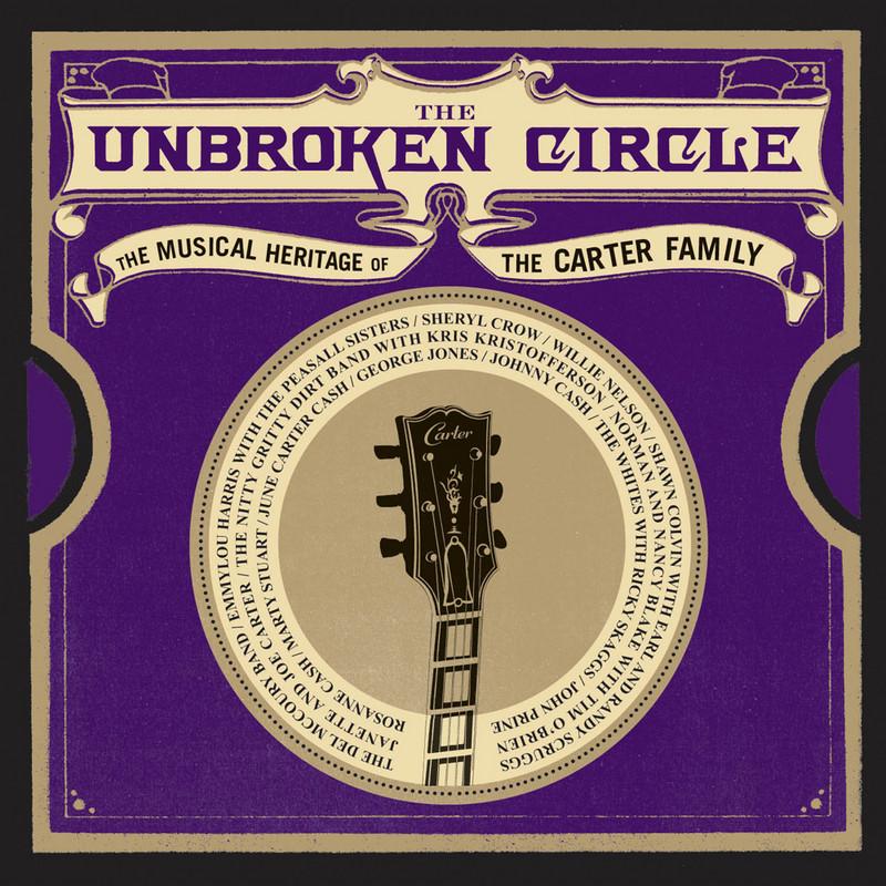 The Unbroken Circle - The Musical Heritage of the Carter Family