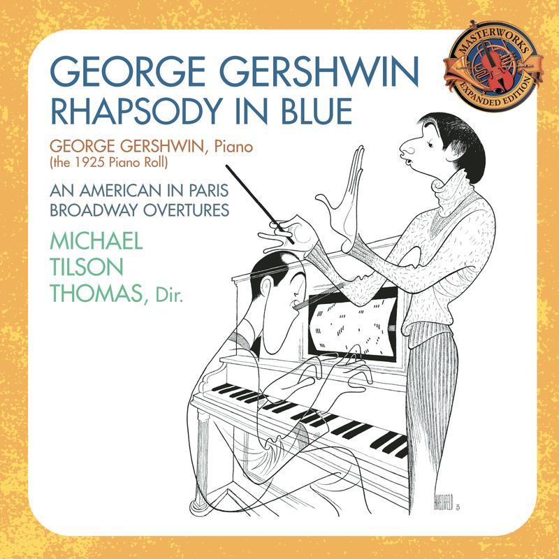 Gershwin: Rhapsody in Blue (1925 Piano Roll); An American In Paris; Broadway Overtures [Expanded Edition]