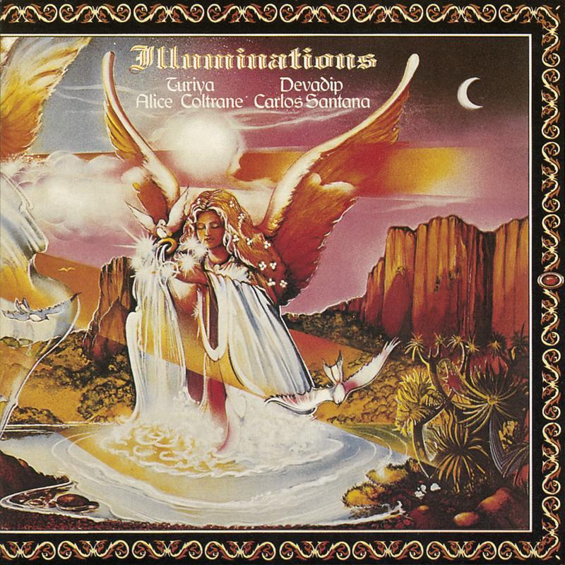 Illuminations    by Devadip Carlos Santana TURIYA ALICE COLTRANE