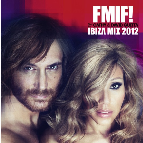   Cathy & David Guetta Present FMIF! Ibiza Mix 2012