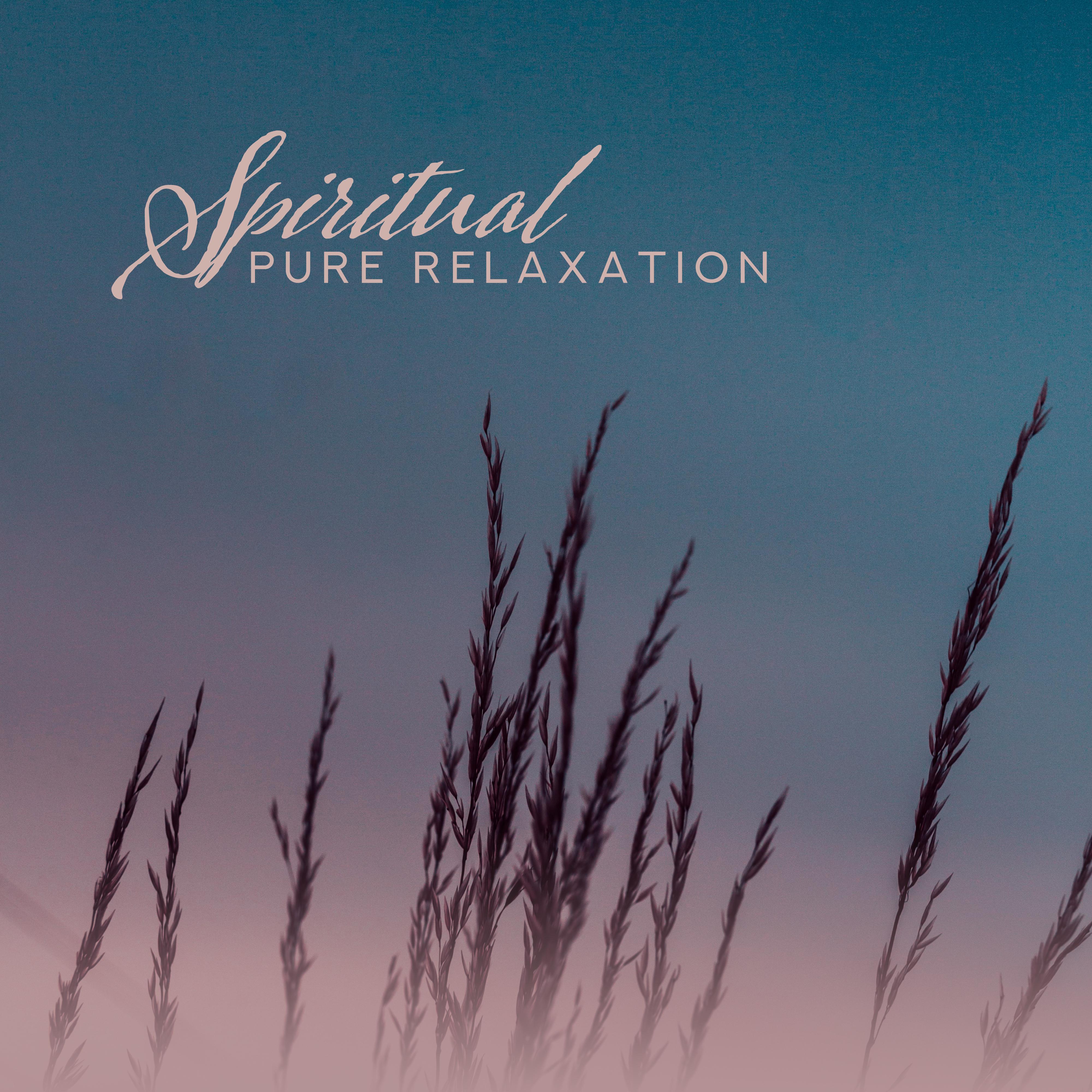 Spiritual Pure Relaxation: 2019 New Age Ambient Instrumental Music Collection for Pure Relaxation, Sleep, Rest, Calm Down, Stress Relief, Increase Vital Energy, Soothing Songs Played on Piano, Violin & Sax