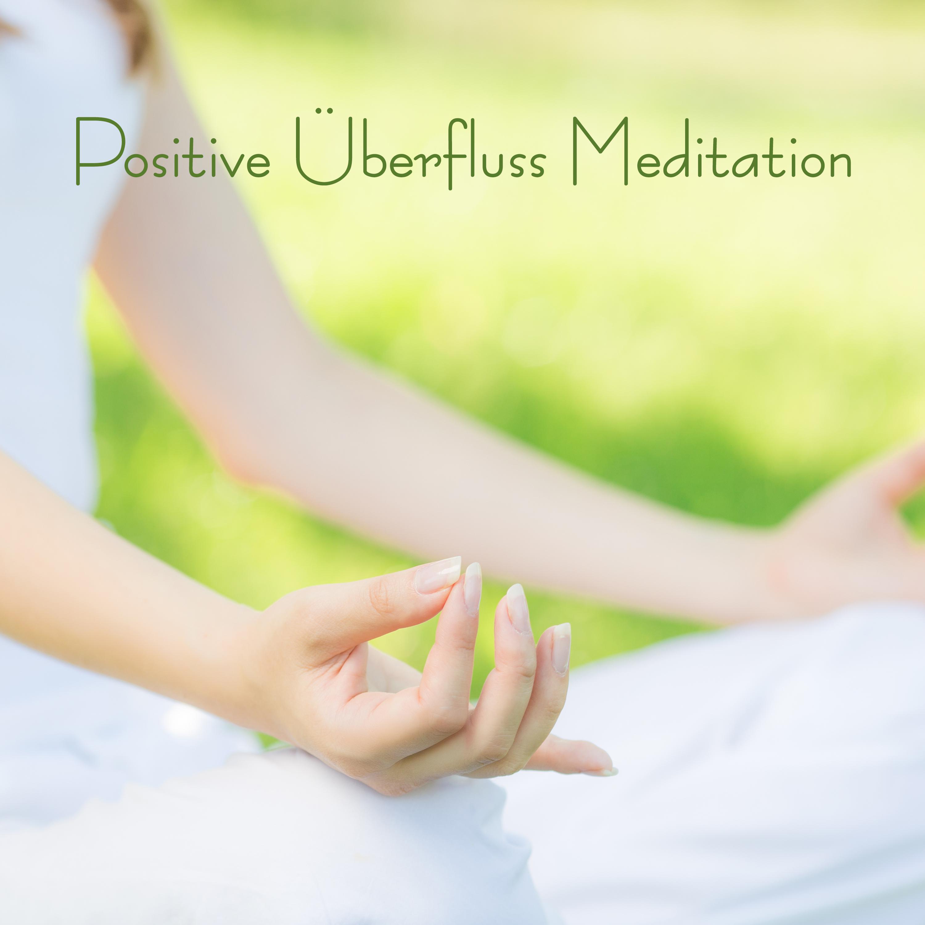 Positive Ü berfluss Meditation