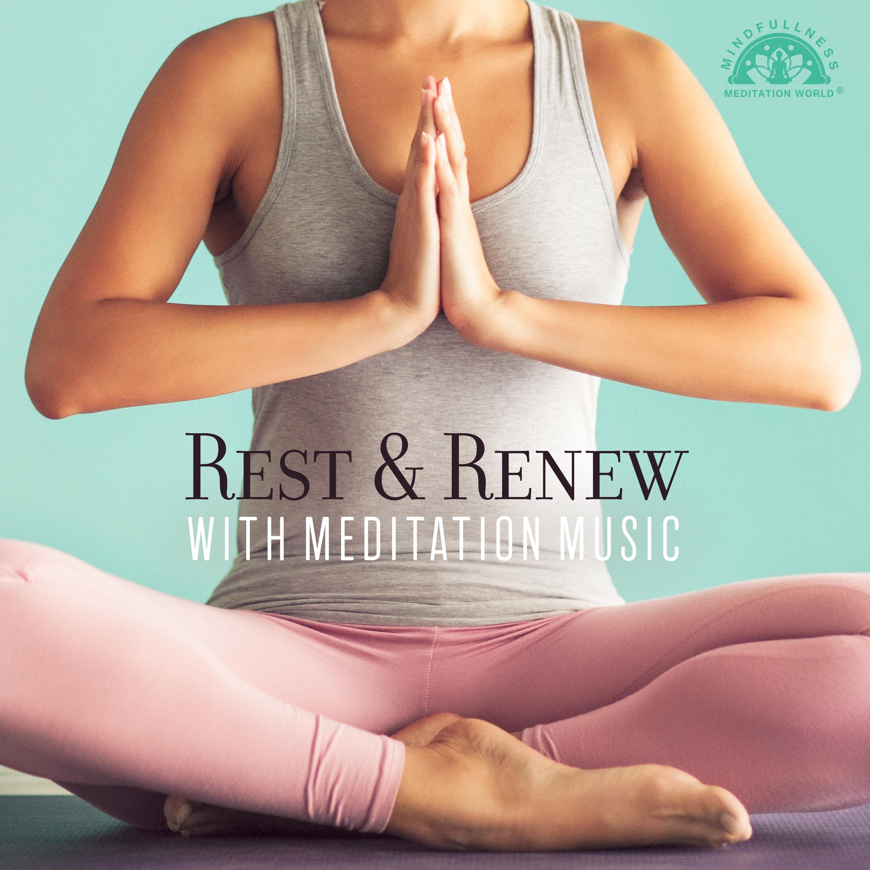 Rest & Renew with Meditation Music
