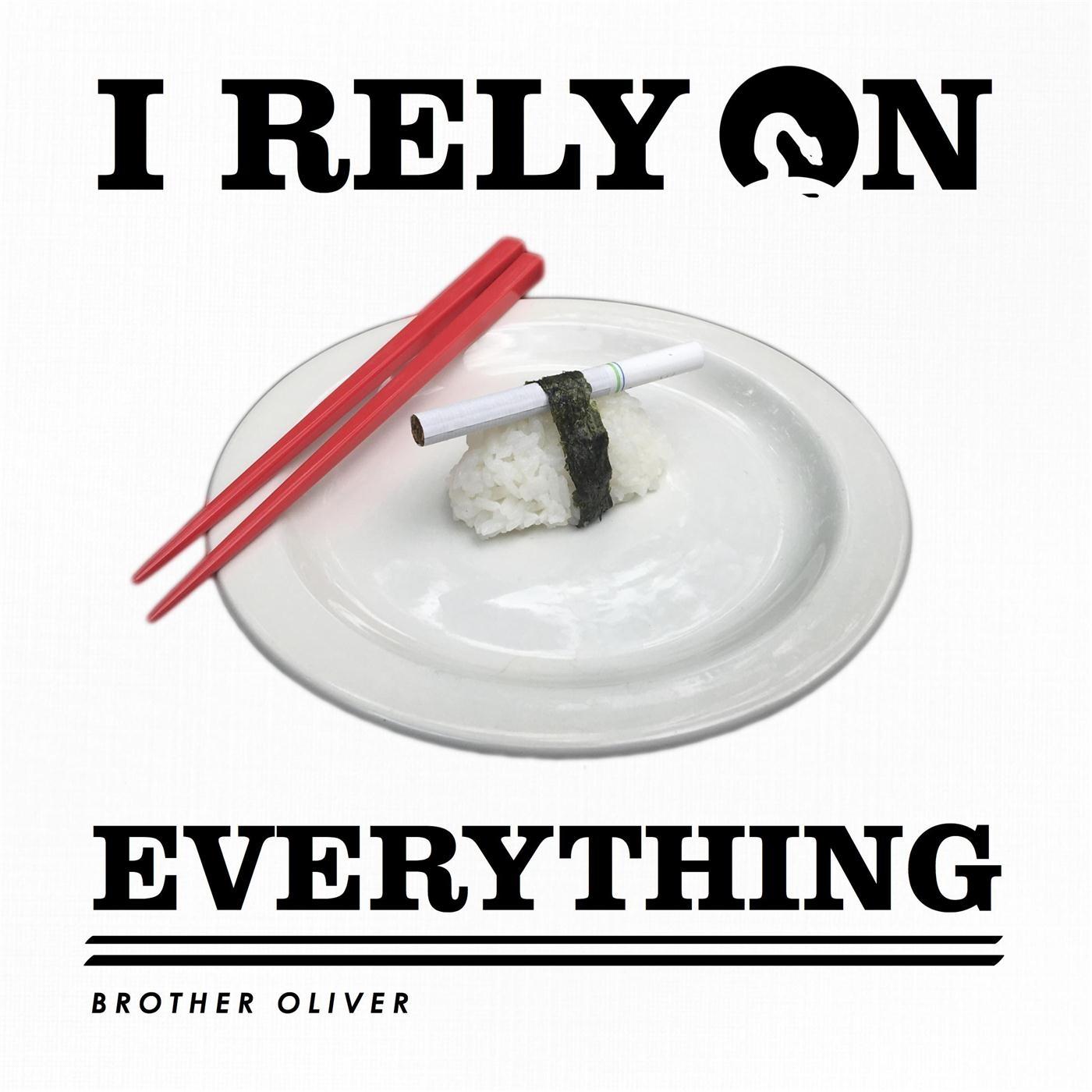 I Rely on Everything