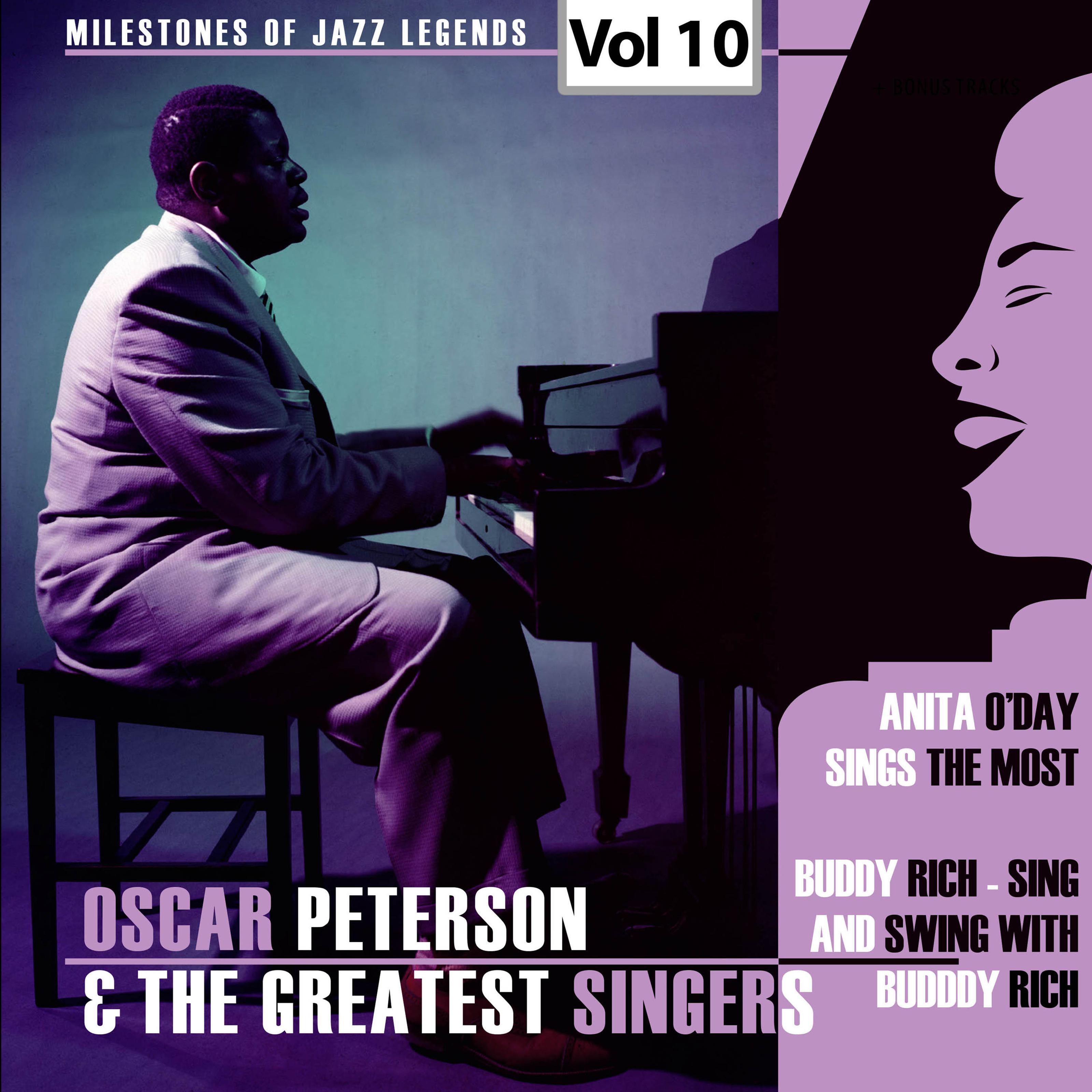 Milestones of Jazz Legends - Oscar Peterson & The Greatest Singers, Vol. 10
