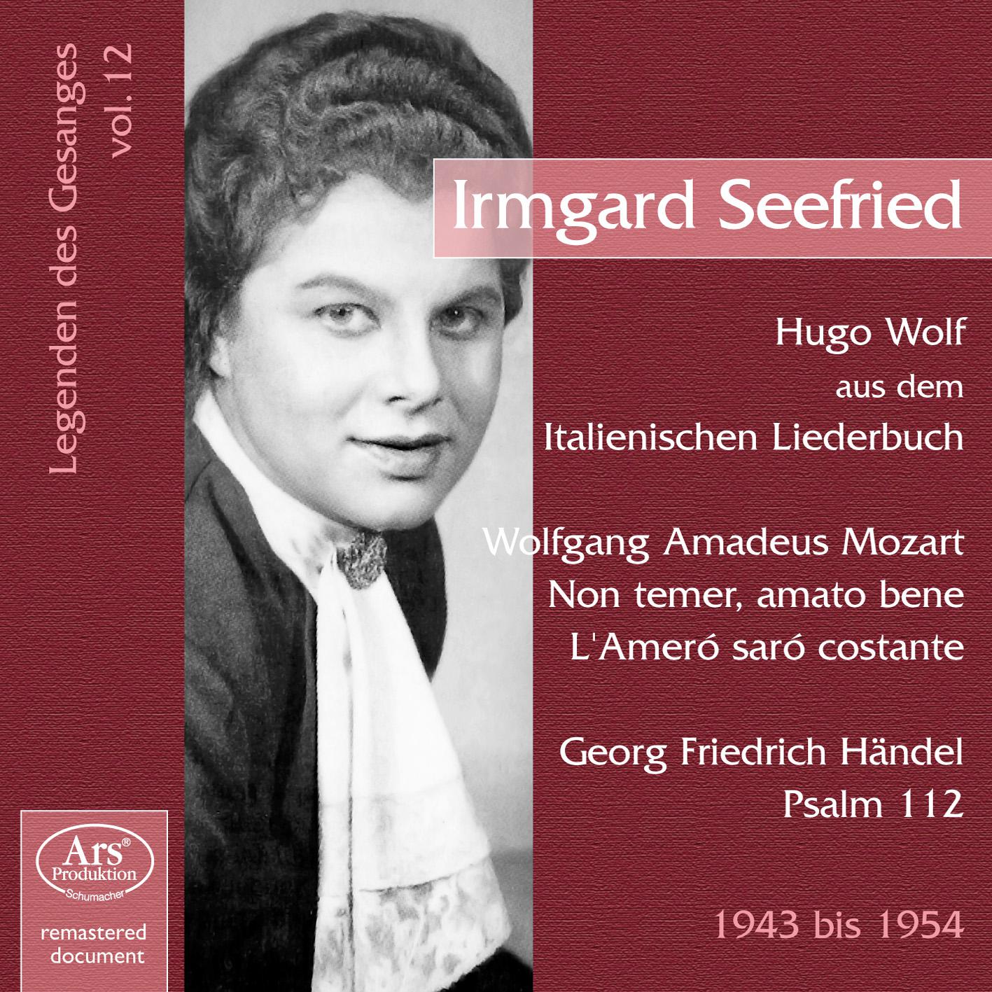 Legenden des Ges nges, Vol. 12: Irmgard Seefried 19431954