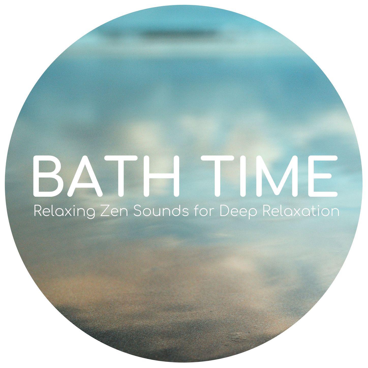 Bath Time: Relaxing Zen Sounds for Deep Relaxation