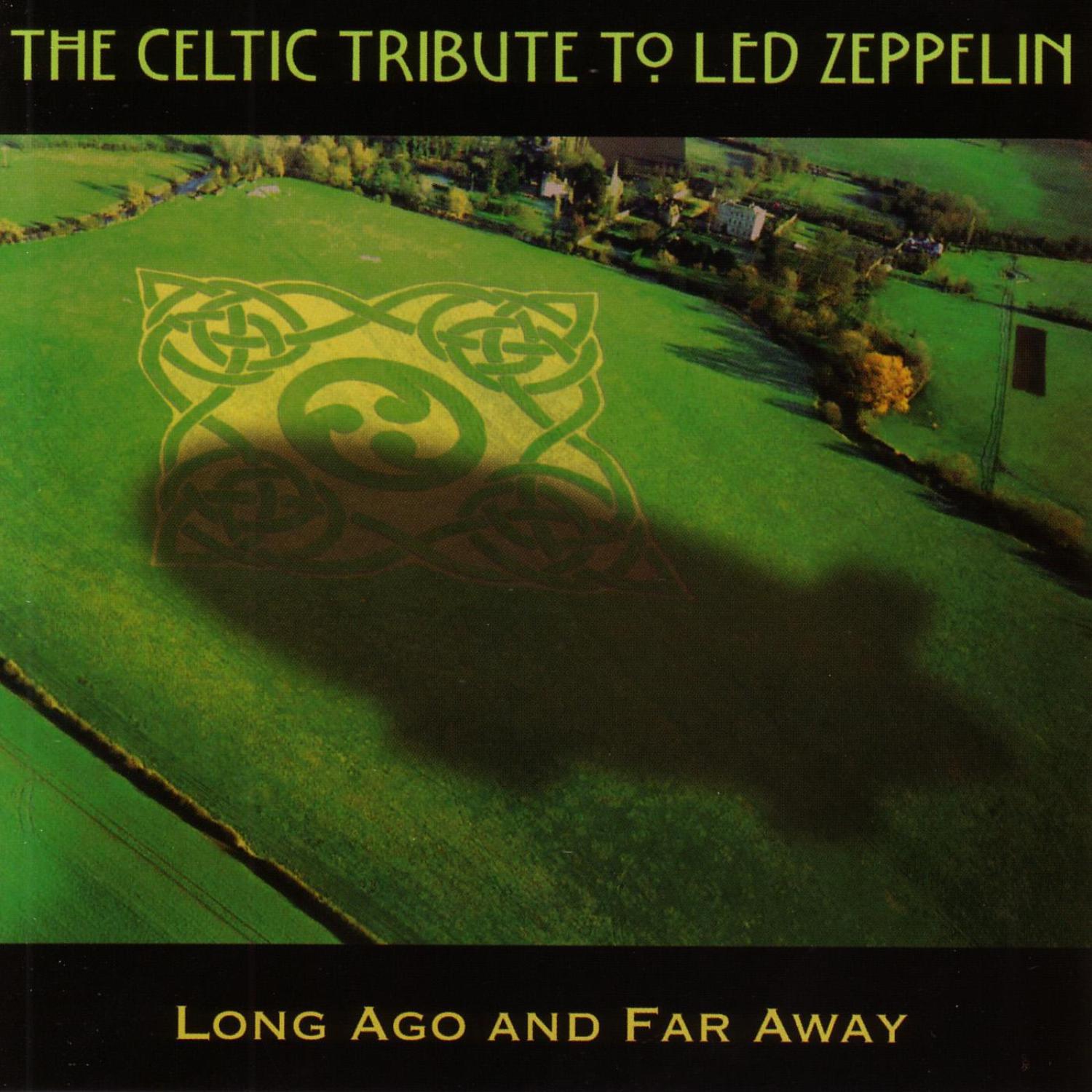 The Celtic Tribute to Led Zeppelin: Long Ago and far Away