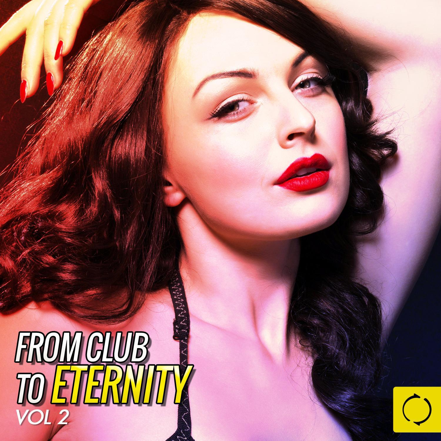 From Club to Eternity, Vol. 2