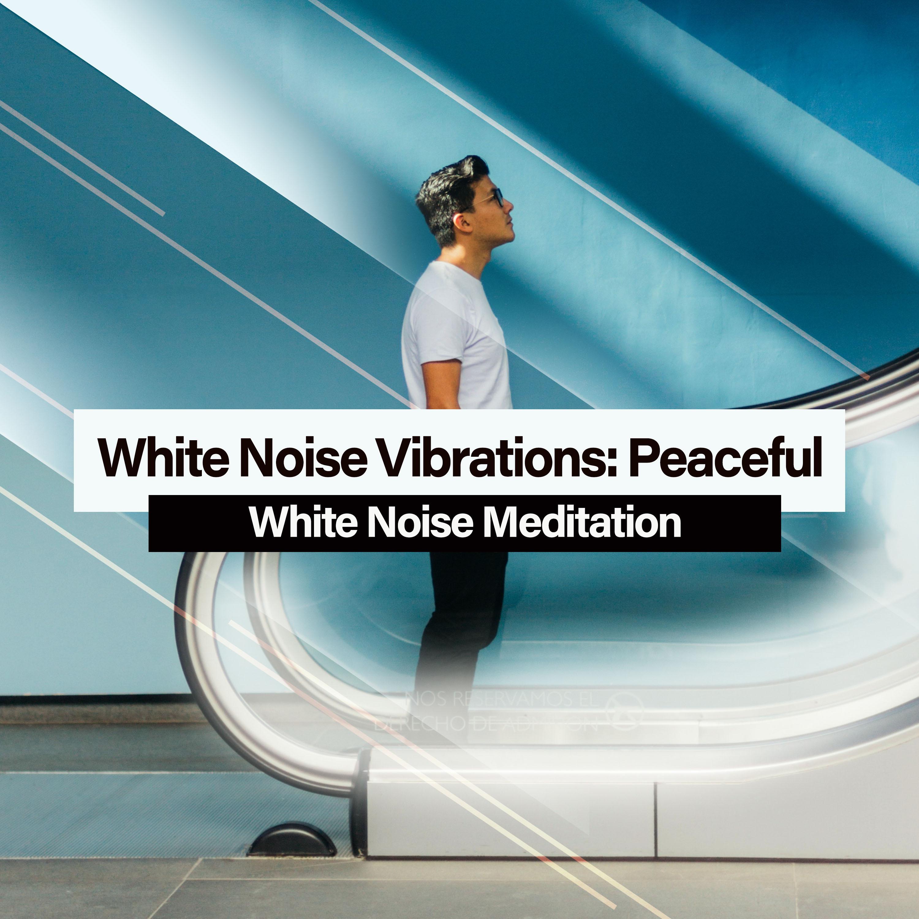 White Noise Vibrations: Peaceful