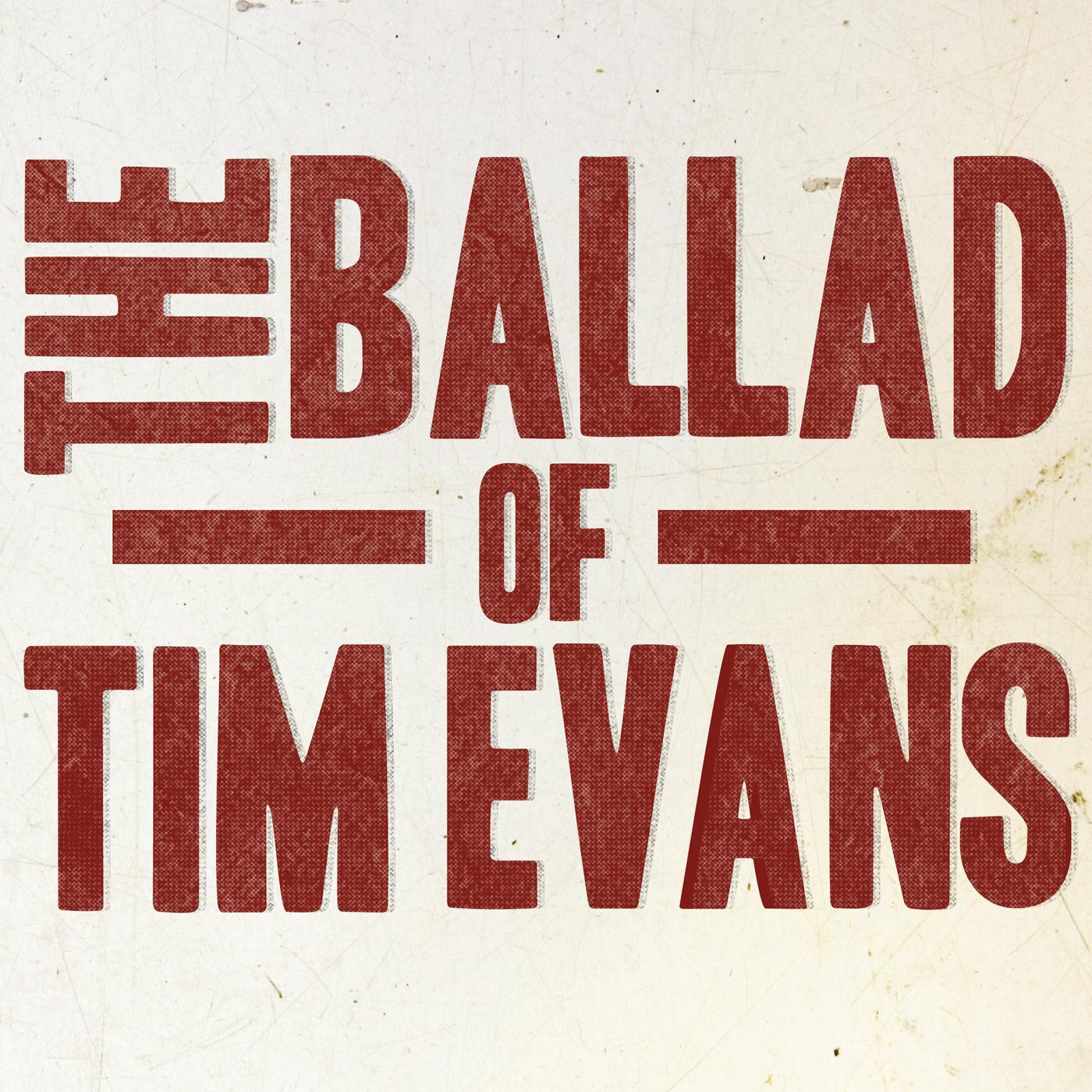 Ballad of Tim Evans