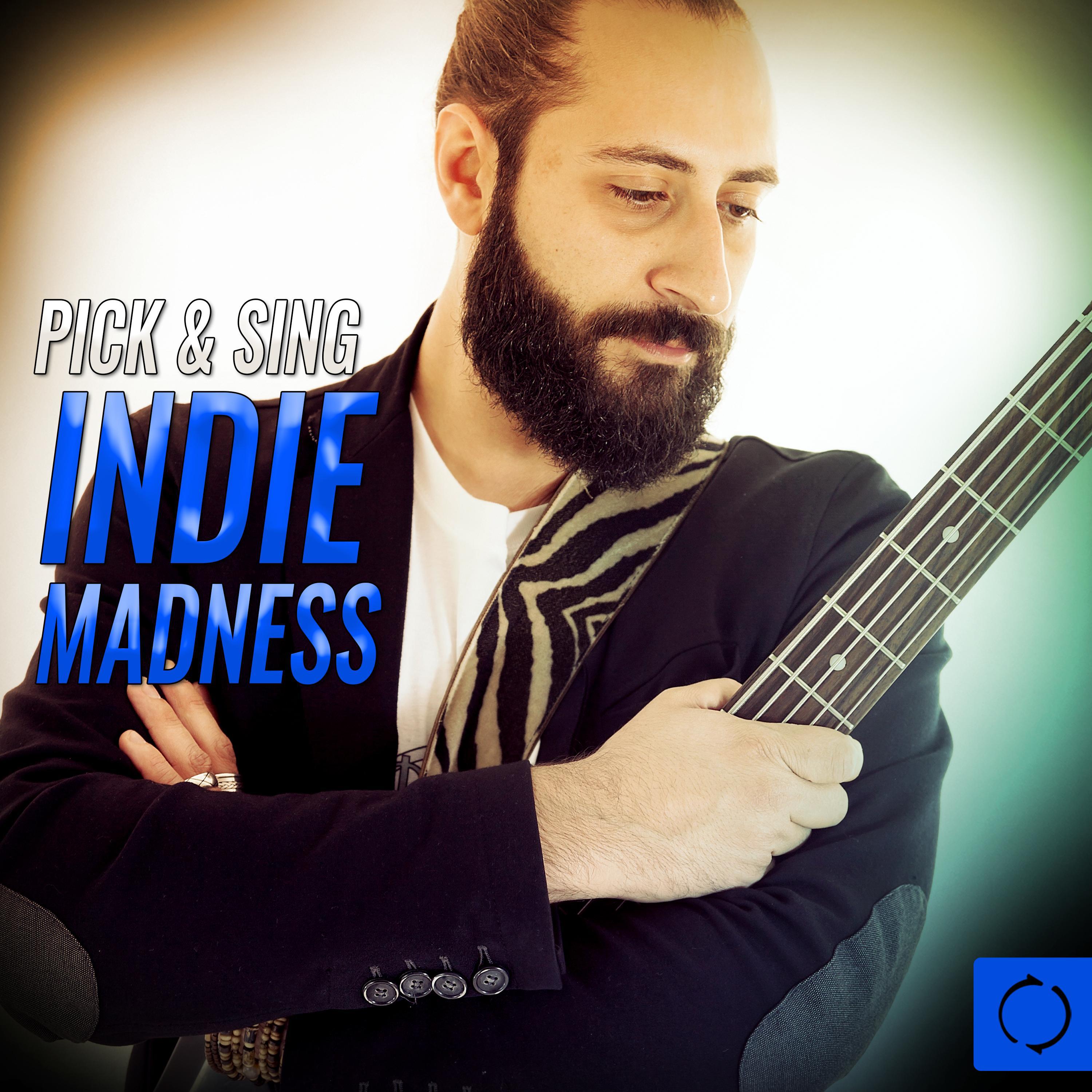 Pick & Sing Indie Madness