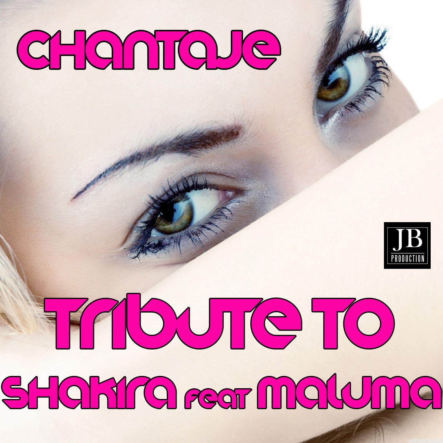 Chantaje (Tribute To Shakira Feat. Maluma)
