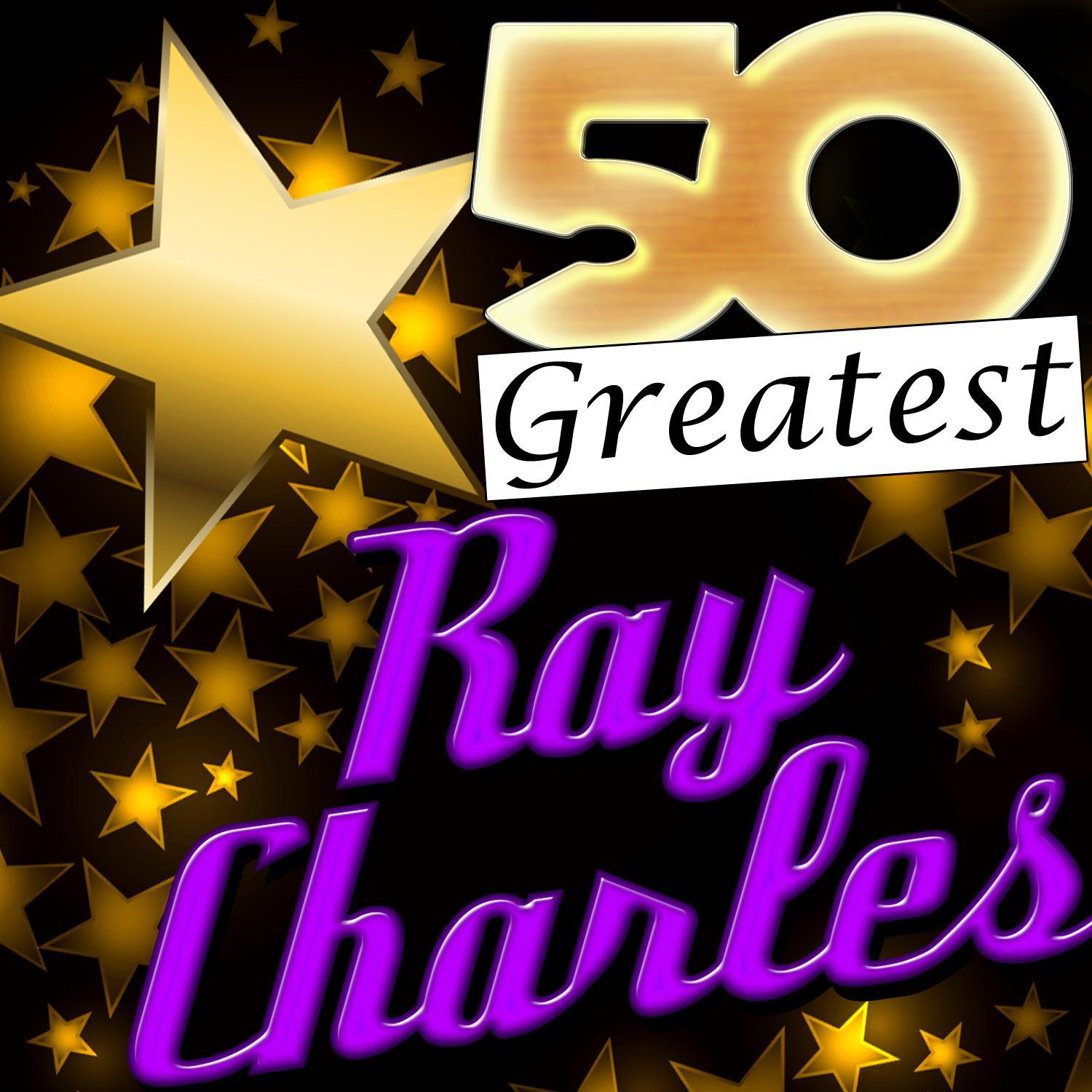 50 Greatest: Ray Charles (Remastered)