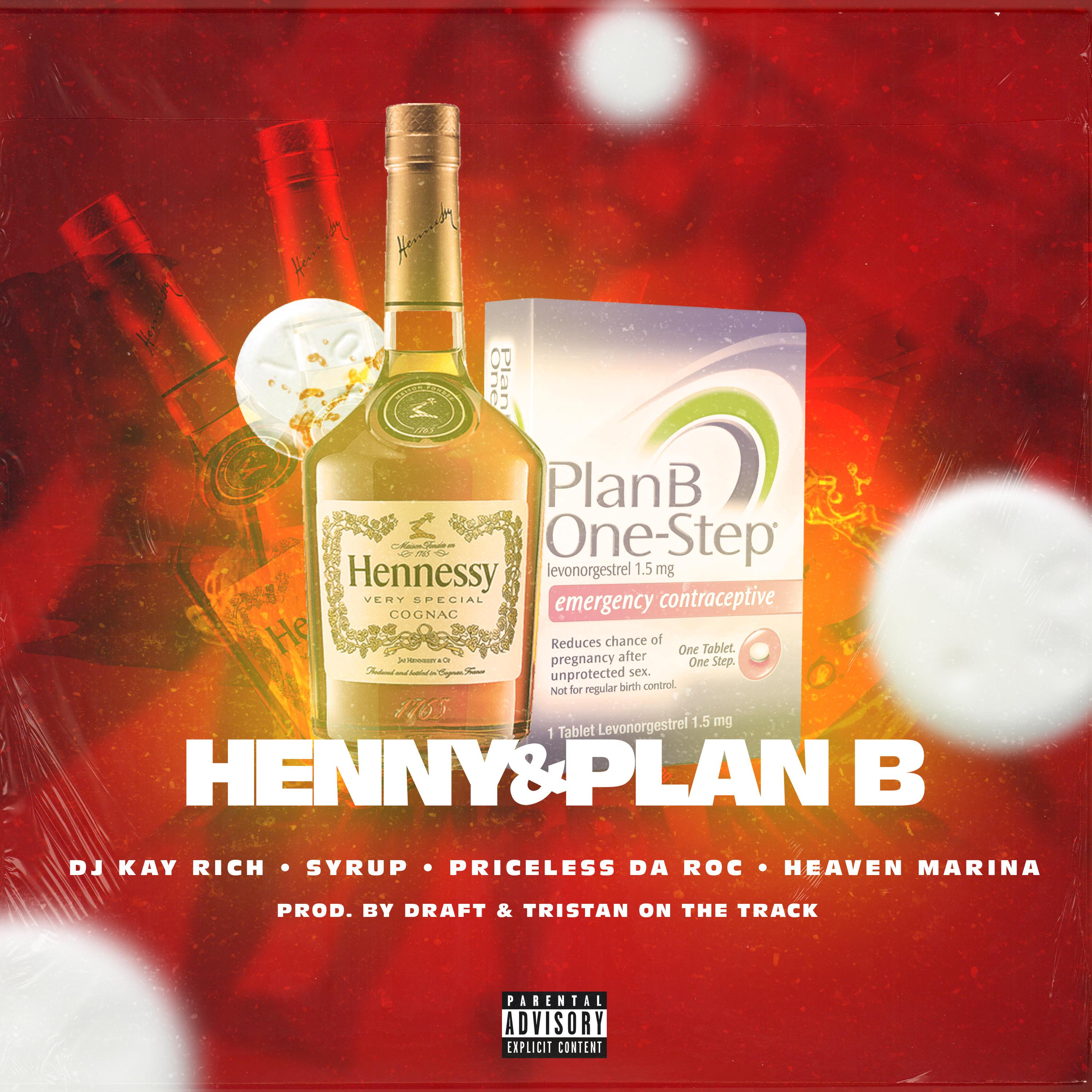 Henny & Plan B (feat. Syrup, Priceless Da Roc & Heaven Marina)