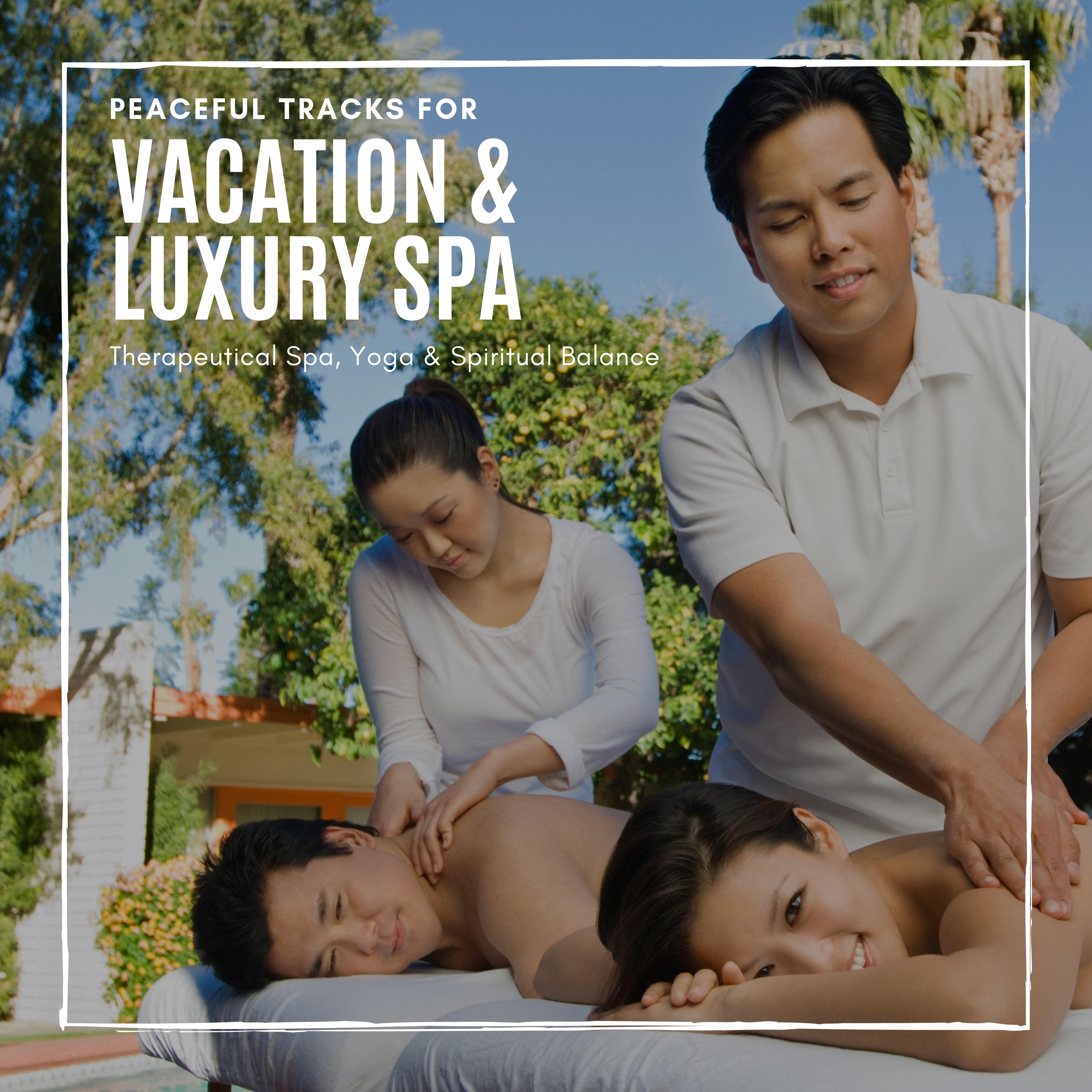 Vacation & Luxury Spa - Peaceful Tracks For Therapeutical Spa, Yoga & Spiritual Balance