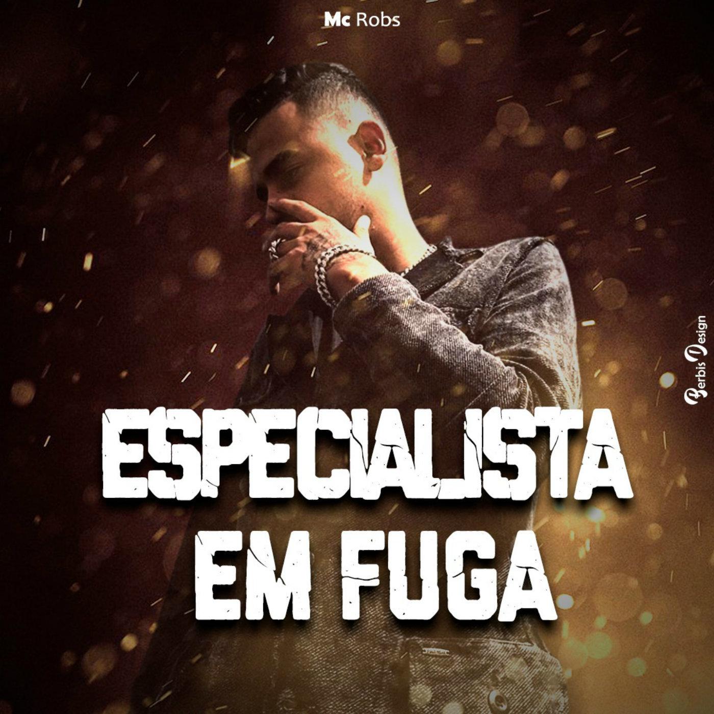 Especialista em Fuga