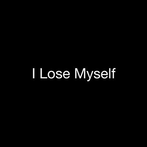 I Lose Myself