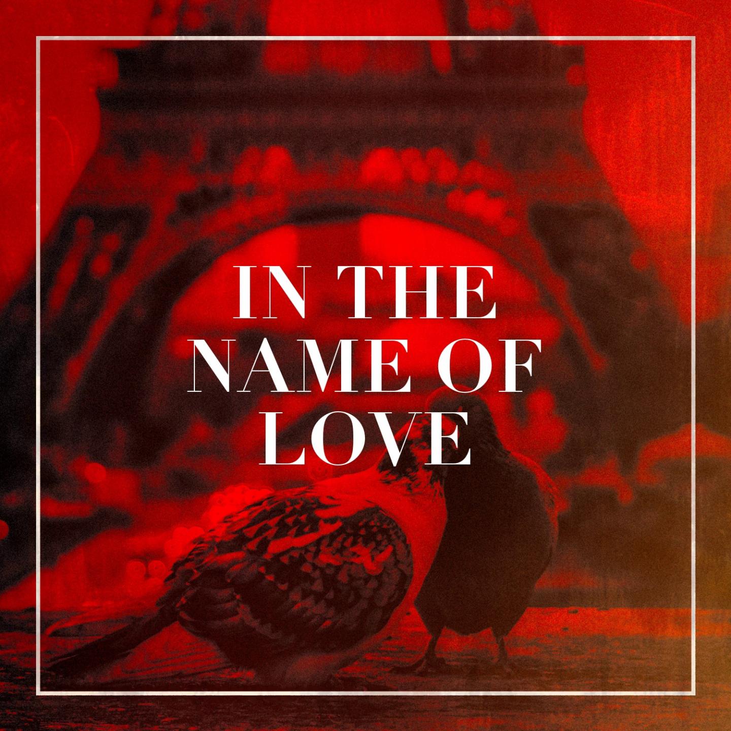 In the Name of Love
