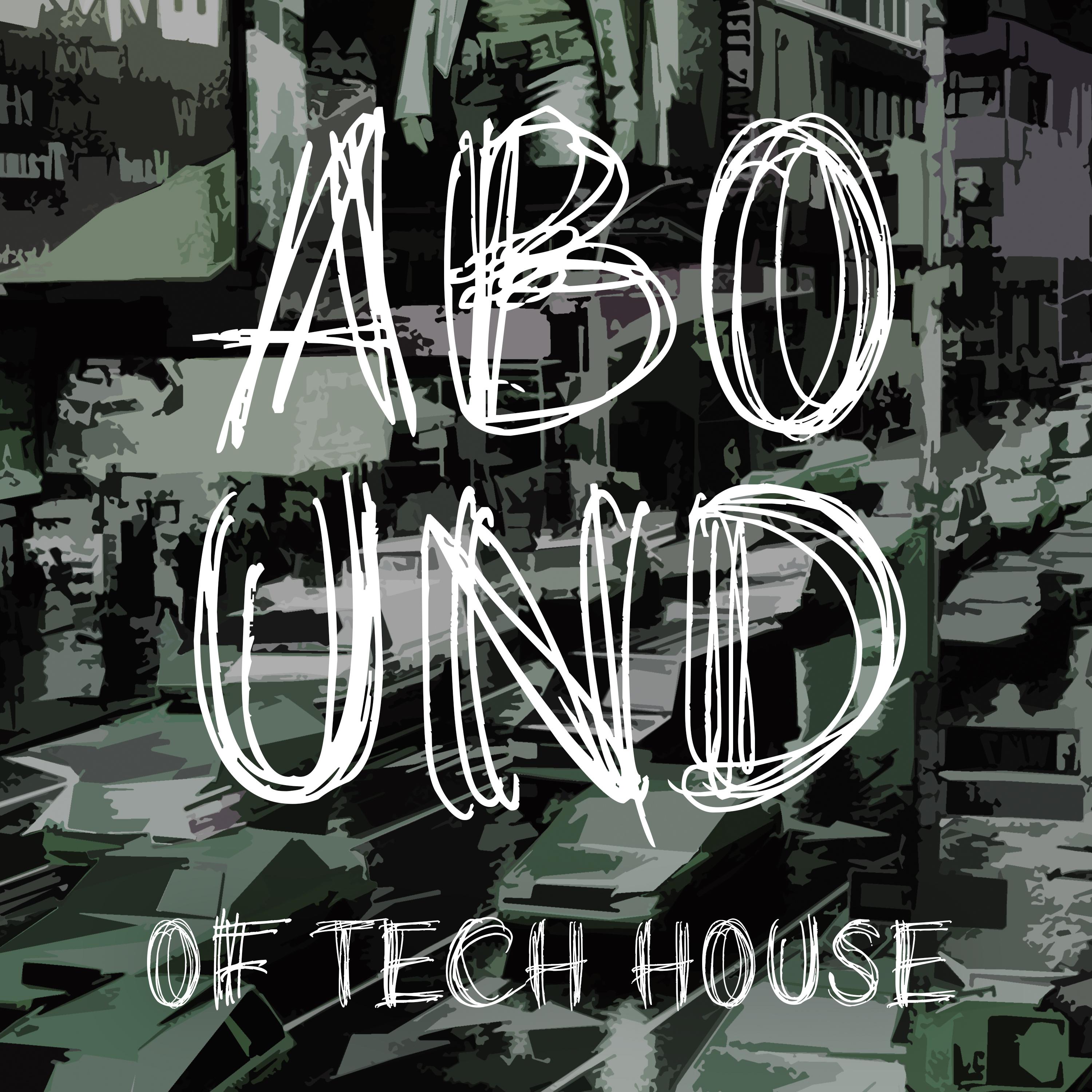 Abound of Tech House, Pt. 7