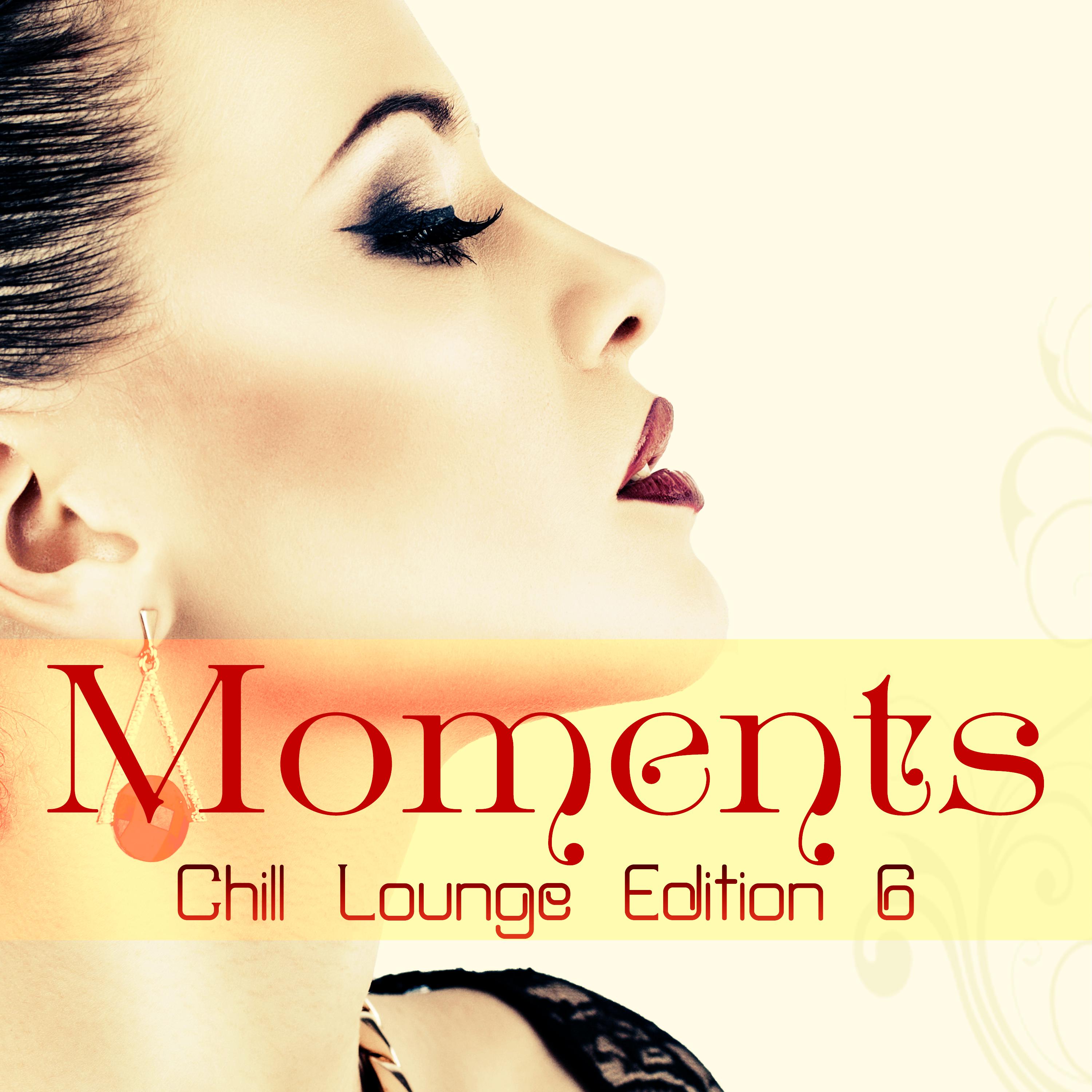 Moments Chill Lounge Edition 6