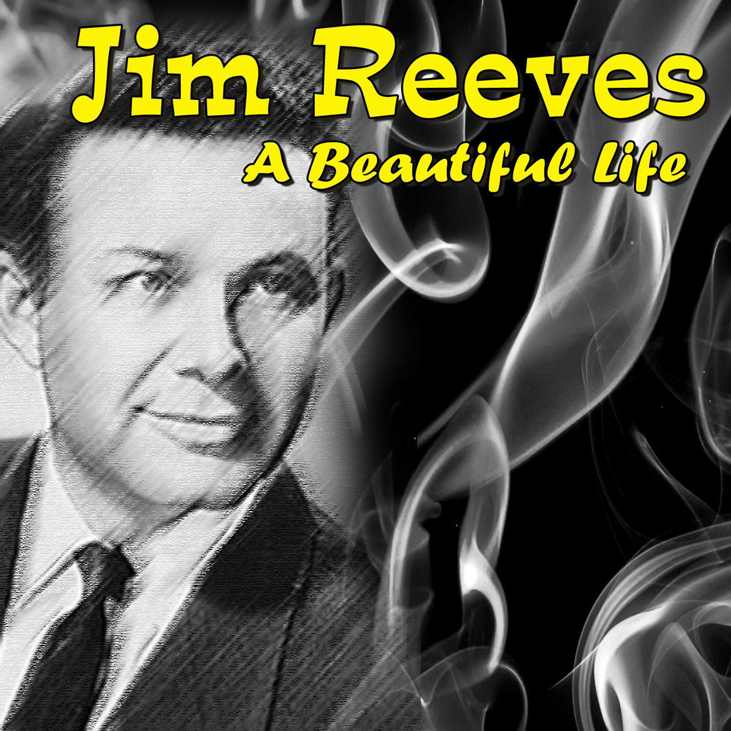 Jim Reeves - A Beautiful Life