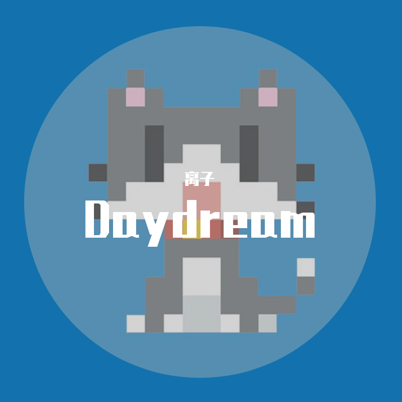 Daydream.