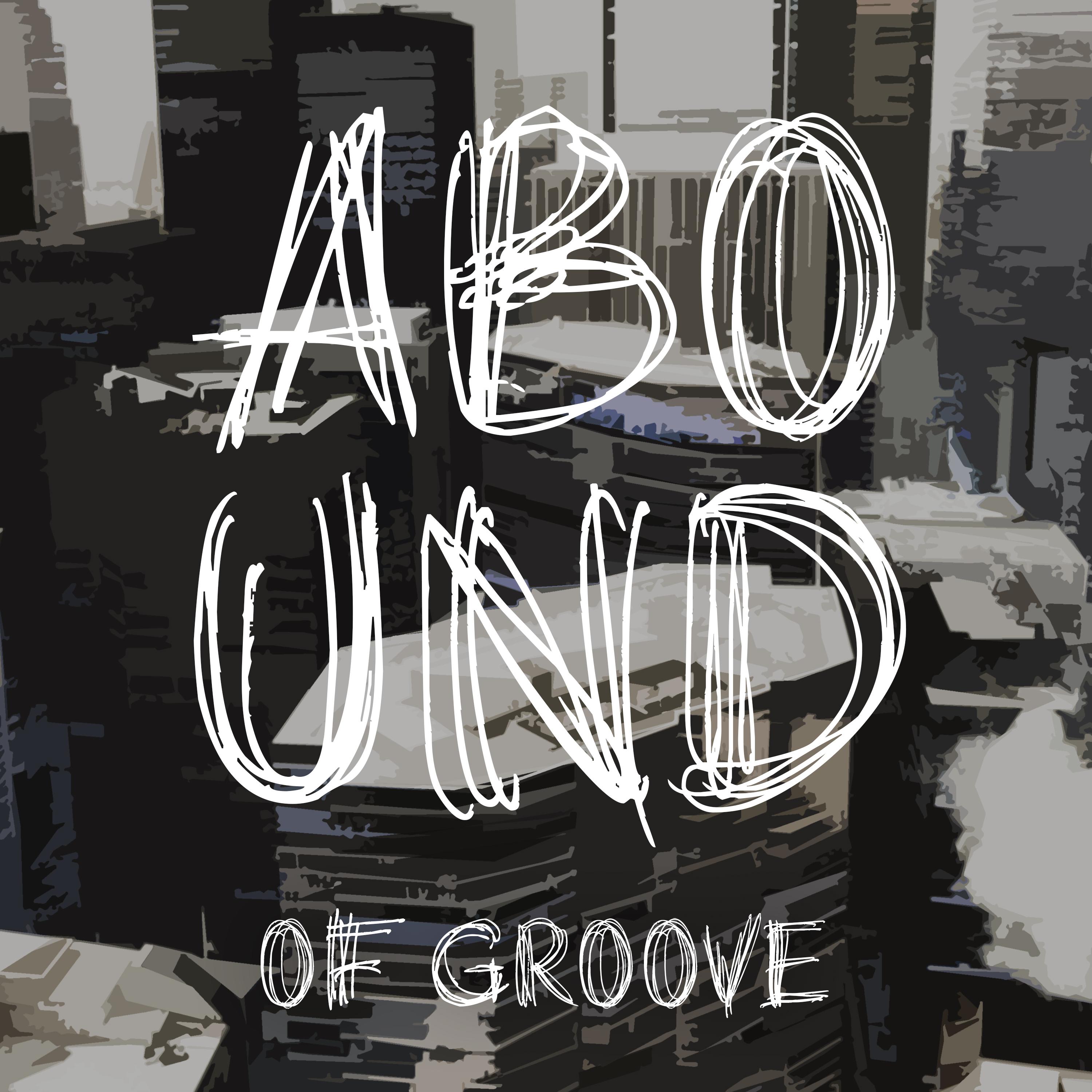 Abound of Groove, Pt. 6