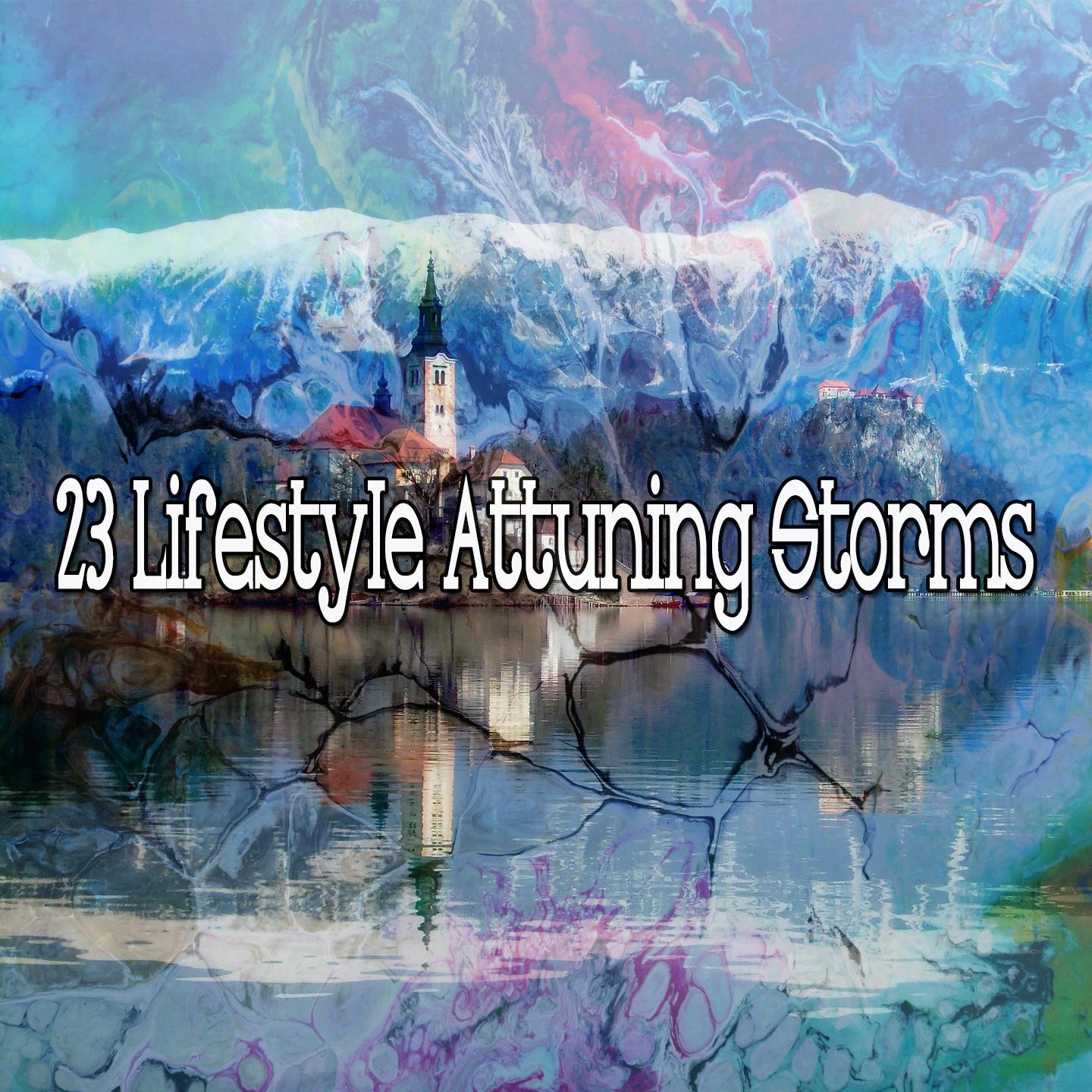 23 Lifestyle Attuning Storms