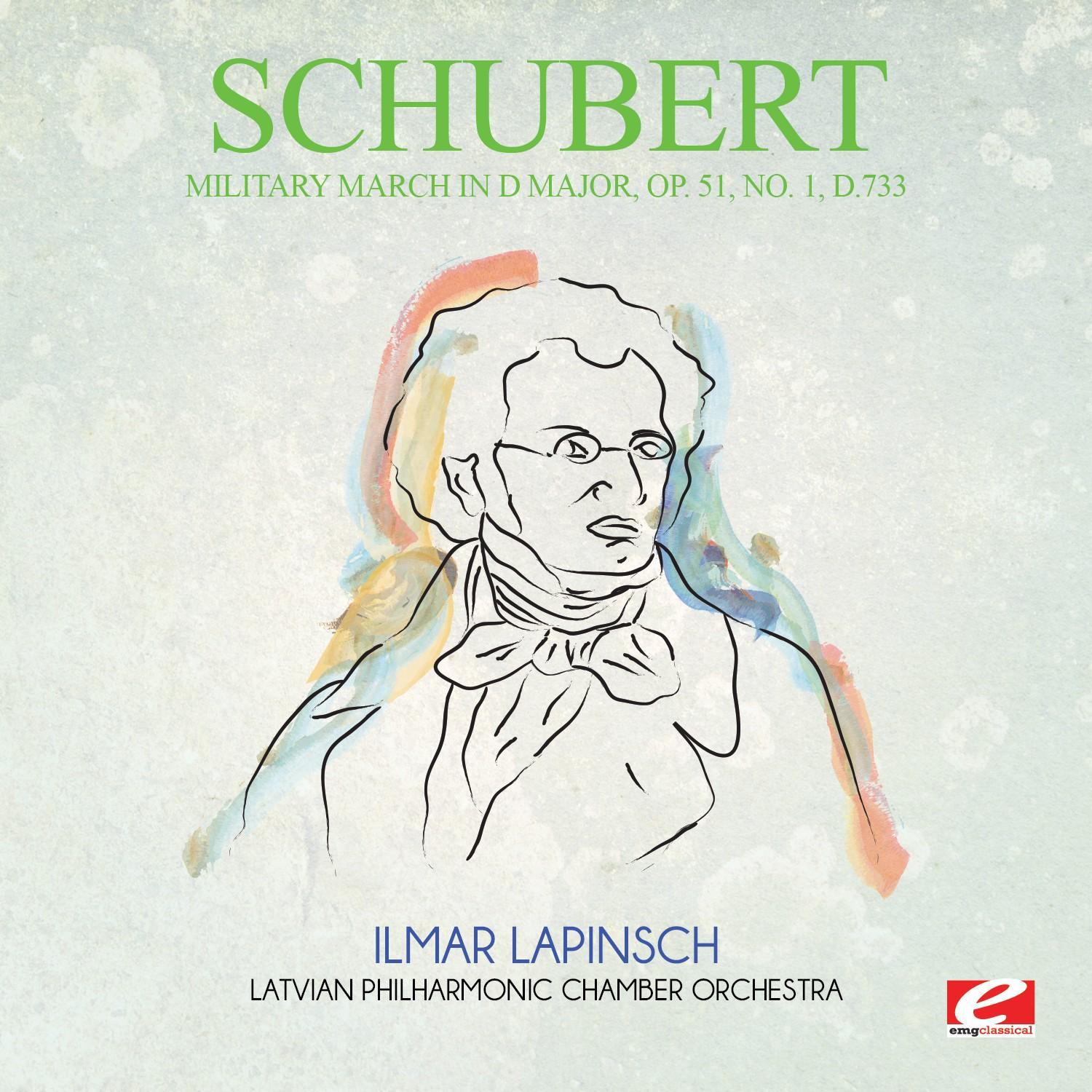 Schubert: Military March in D Major, Op. 51, No. 1, D.733 (Digitally Remastered)