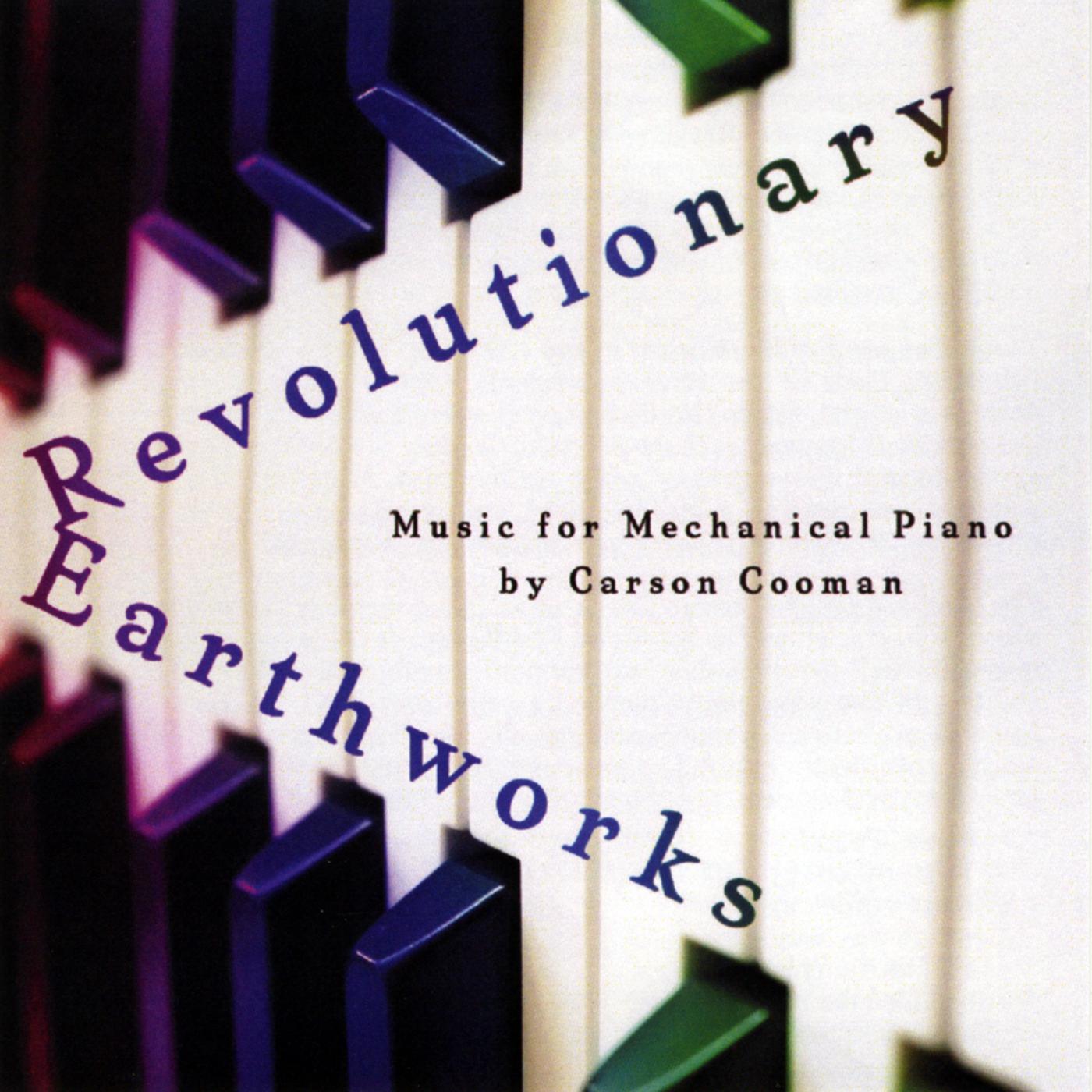 Revolutionary Earthworks: Music for Mechanical Piano