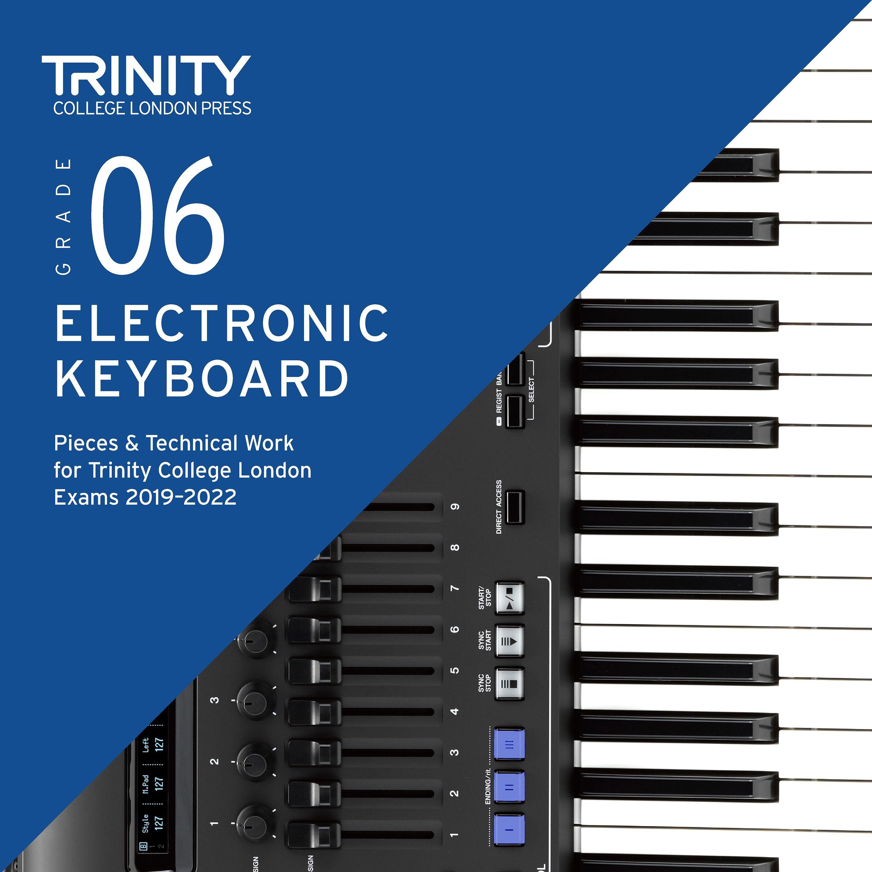 Grade 6 Electronic Keyboard Pieces & Technical Work for Trinity College London Exams 2019-2022