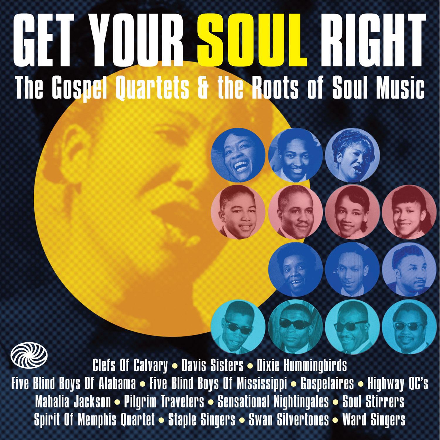 Get Your Soul Right: The Gospel Quartets & The Roots of Soul Music