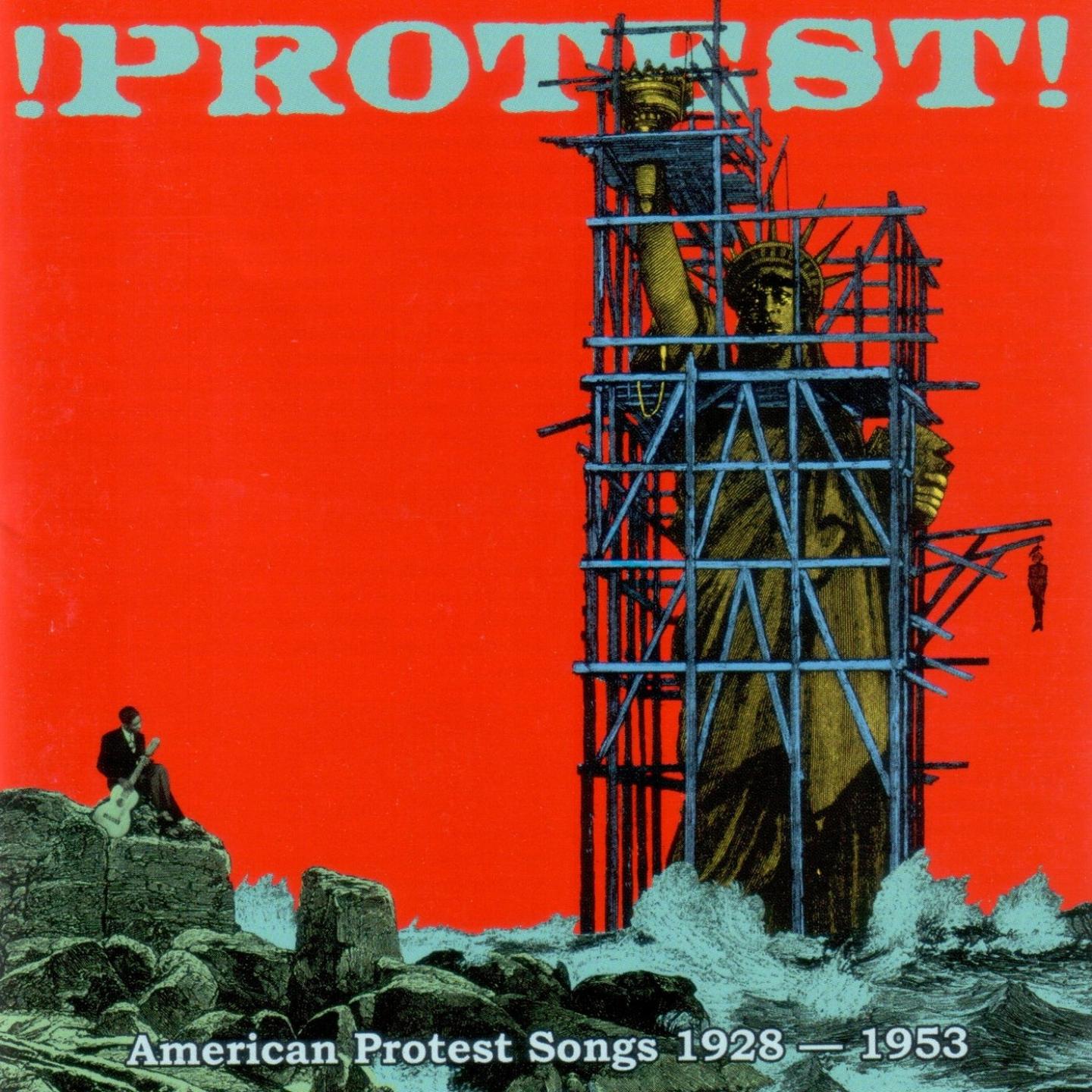 !Protest! American Protest Songs 1928-1953