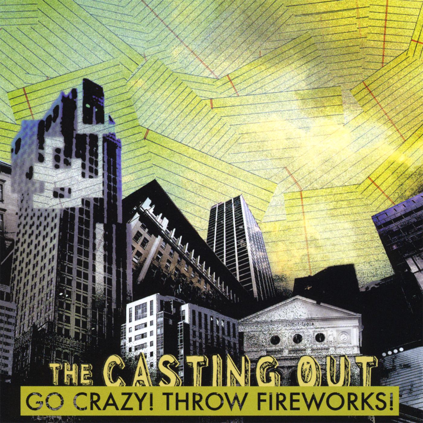Go Crazy! Throw Fireworks