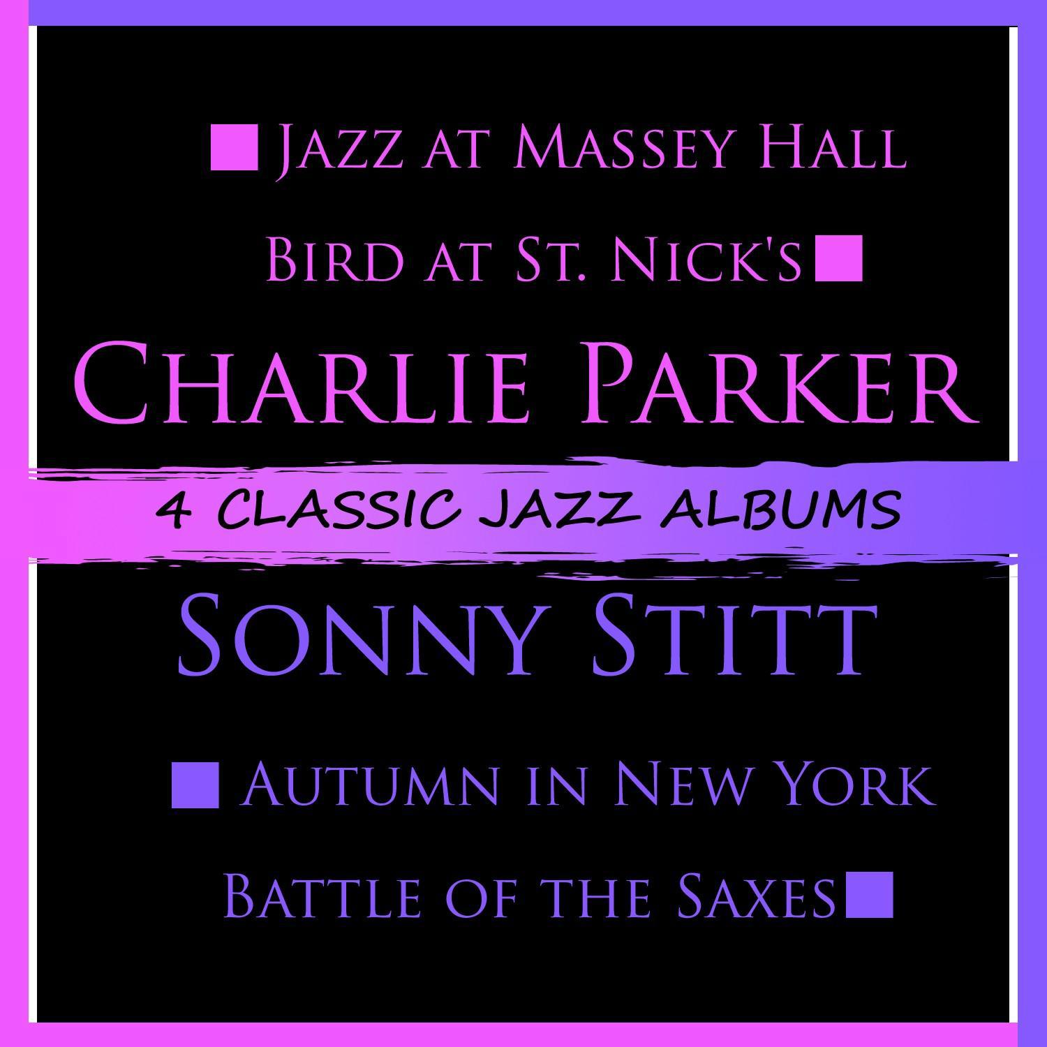 4 Classic Jazz Albums: Jazz at Massey Hall / Bird at St. Nick's / Autumn in New York / Battle of the Saxes